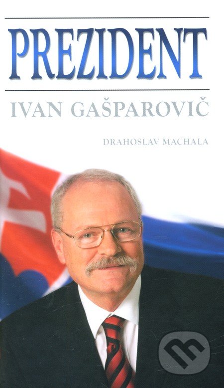 Prezident - Ivan Gašparovič - Drahoslav Machala, Cesty, 2004