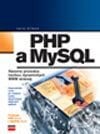 PHP a MySQL - Larry Ullman, Computer Press, 2004