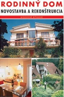 Rodinný dom – novostavba a rekonštrukcia - Pavel Drábek, Jaga group, 2003