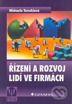 Řízení a rozvoj lidí ve firmách - Michaela Tureckiová, Grada, 2004