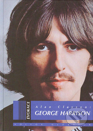 George Harrison - Alan Clayson, Volvox Globator, 2004