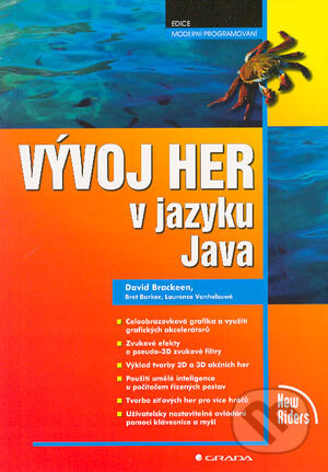Vývoj her v jazyku Java - David Brackeen, Bret Barker, Laurence Vanhelsuwé, Grada, 2004