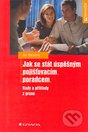 Jak se stát úspěšným pojišťovacím poradcem - Jan Warzecha, Grada, 2004