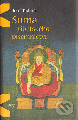 Suma tibetského písemnictví - Josef Kolmaš, Argo, 2004