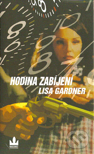 Hodina zabíjení - Lisa Gardner, Baronet, 2004