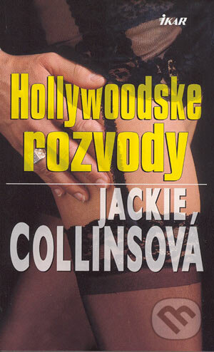 Hollywoodské rozvody - Jackie Collins, Ikar, 2004