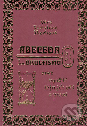Abeceda okultizmu - Věra Kubištová Škochová, Centa, 2004