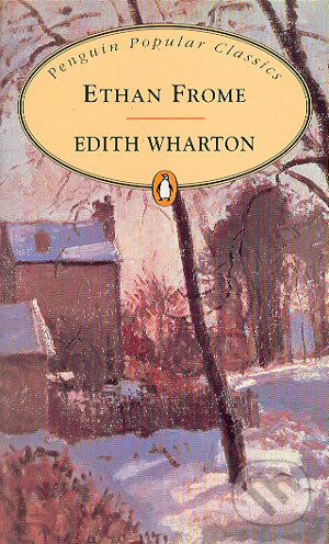 Ethan Frome - Edith Wharton, Penguin Books, 1995