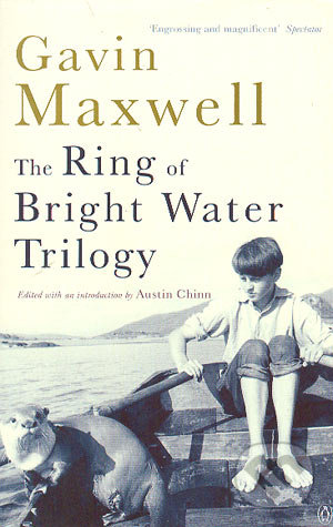 The Right of bright water trilogy - Gavin Maxwell, Penguin Books, 2001