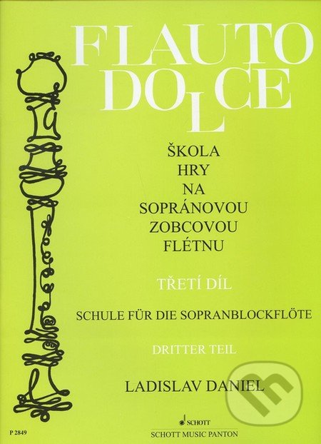 Flauto dolce - Škola hry na sopránovou zobcovou flétnu (3. díl) - Ladislav Daniel, Panton, 1998