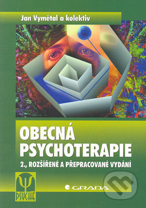 Obecná psychoterapie - Jan Vymětal a kolektiv, Grada, 2004