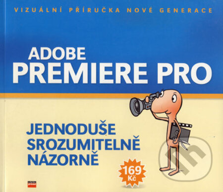 Adobe Premiere Pro - Michal Hrabí, Computer Press, 2004