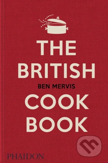The British Cookbook - Ben Mervis, Phaidon, 2022