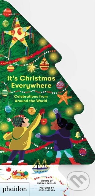 It&#039;s Christmas Everywhere, Celebrations from Around the World - Hannah Barnaby, Jo&#227;o Fazenda (ilustrátor), Phaidon, 2022