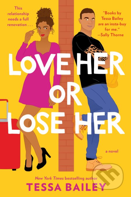 Love Her or Lose Her - Tessa Bailey, Avon, 2020