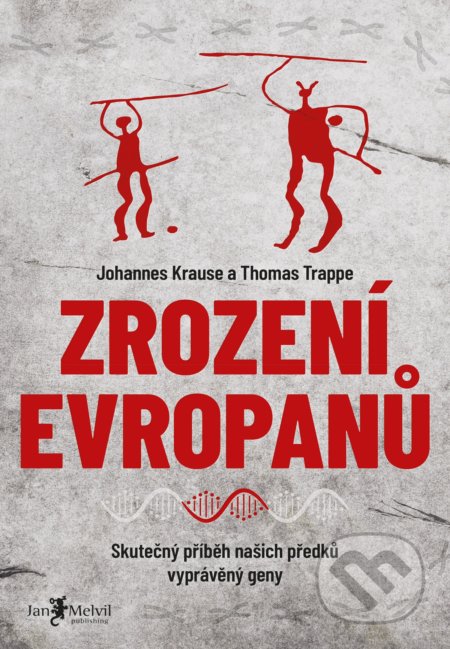 Zrození Evropanů - Johannes Krause, Thomas Trappe, Jan Melvil publishing, 2022