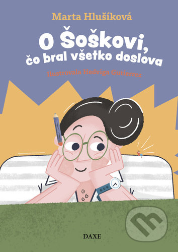 O Šoškovi, čo bral všetko doslova - Marta Hlušíková, Hedviga Gutierrez (ilustrátor), Daxe, 2022