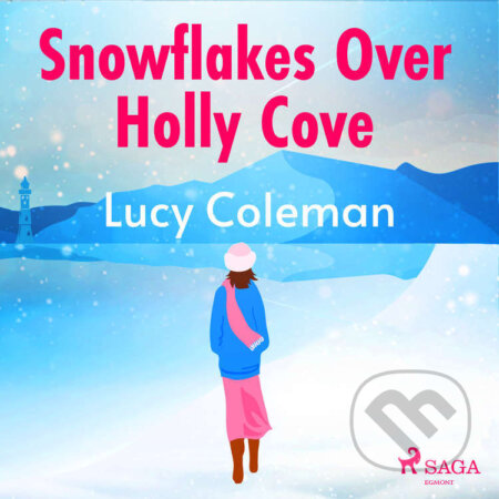 Snowflakes Over Holly Cove (EN) - Lucy Coleman, Saga Egmont, 2022
