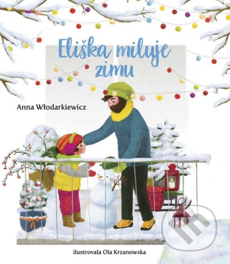 Eliška miluje zimu - Anna Wlodarkiewicz, Ola Krzanowska (ilustrátor), Stonožka, 2023