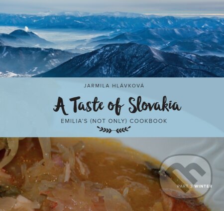 A Taste of Slovakia 3: Winter - Jarmila Hlávková, Jarmila Hlávková, 2022