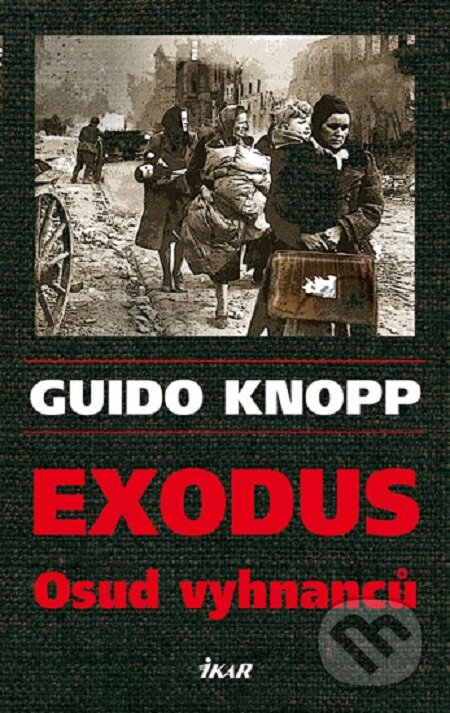 Exodus - Guido Knopp, Ikar CZ, 2014