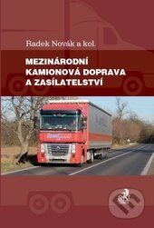 Mezinárodní kamionová doprava a zasílatelství - Radek Novák a kol., C. H. Beck, 2014