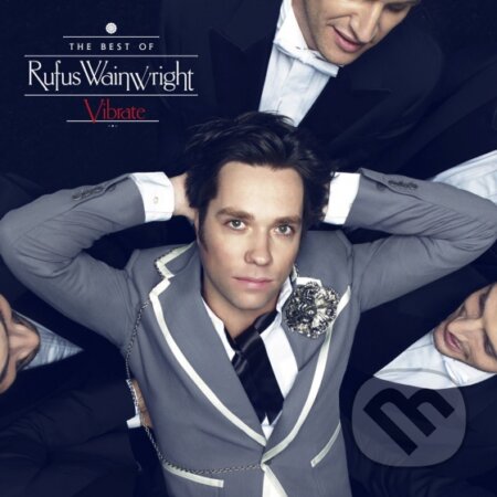 Rufus Wainwright:  Vibrate  The Best Of Rufus Wainwright - Rufus Wainwright, Universal Music, 2014