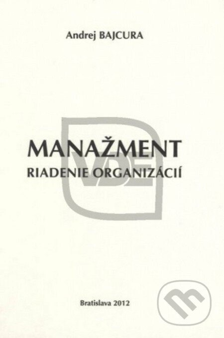 Manažment - Riadenie organizácií - Andrej Bajcura, Elita, 2012