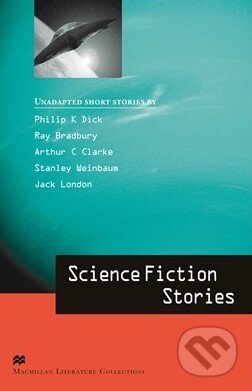Science Fiction Stories - Jack London, Philip K. Dick a kol., MacMillan, 2009