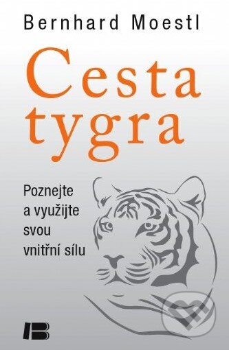 Cesta tygra - Bernhard Moestl, BETA - Dobrovský, 2014