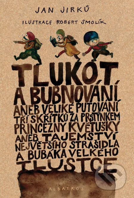 Tlukot a bubnování - Jan Jirků, Robert Smolík (ilustrácie), Albatros CZ, 2010