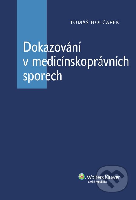 E-kniha: Dokazování v medicínskoprávních sporech (Tomáš Holčapek)