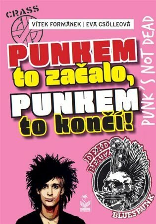 Punkem to začalo a punkem to končí - Vítek Formánek, Eva Csölleová, Petrklíč, 2022