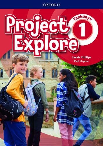 Project Explore 1 - Student&#039;s Book (HU Edition) - Sarah Phillips, Paul Shipton, Oxford University Press, 2020