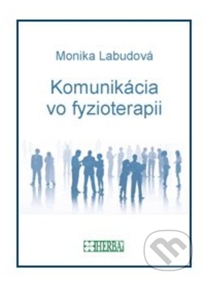 Komunikácia vo fyzioterapii - Monika Labudová, Herba, 2022