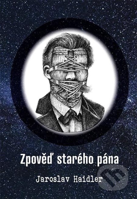 Zpověď starého pána - Jaroslav Haidler - kniha z kategorie Společenská beletrie