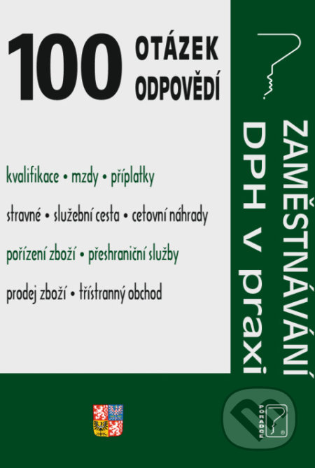 100 otázek a odpovědí Zaměstnávání, DPH v praxi (Zákony, právní předpisy) - kniha z kategorie Právo