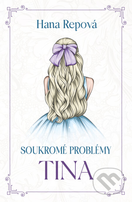 Soukromé problémy: Tina - Hana Repová - kniha z kategorie Společenská beletrie