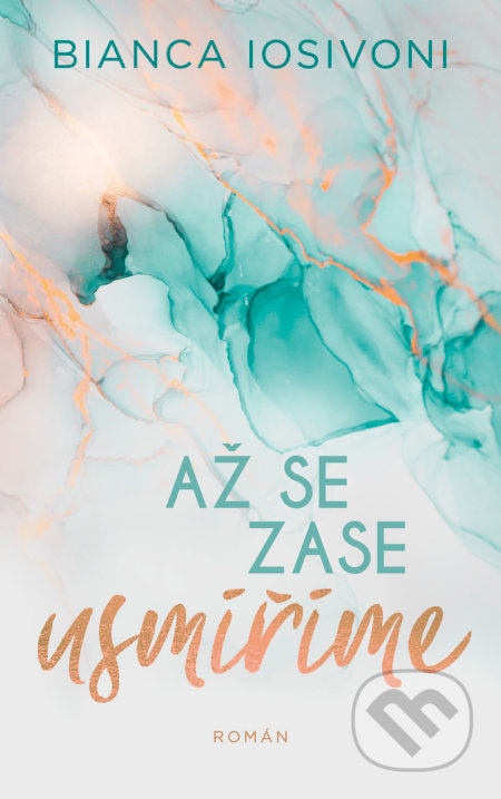 Až se zase usmíříme - Bianca Iosivoni - kniha z kategorie Romantická
