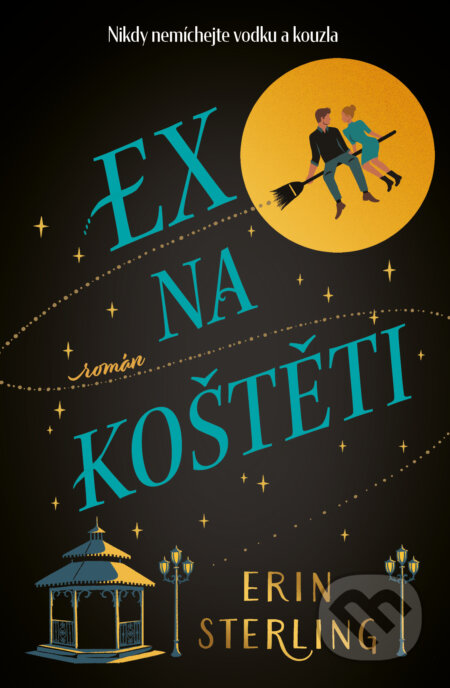 Ex na koštěti (Nikdy nemíchejte vodku a kouzla) - Erin Sterling - kniha z kategorie Fantasy
