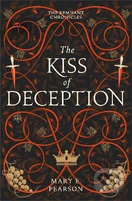 The Kiss of Deception - Mary E. Pearson, Hodder and Stoughton, 2022