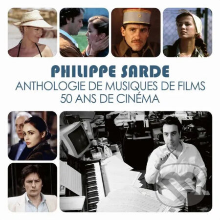 Sarde Philippe: Anthologie De Musiques De Films. 50 Ans De Cinéma - Sarde Philippe, Hudobné albumy, 2022