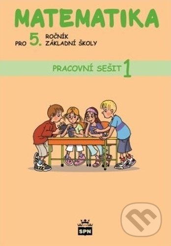 Matematika pro 5. ročník základní školy - Ivana Vacková, SPN - pedagogické nakladatelství, 2022