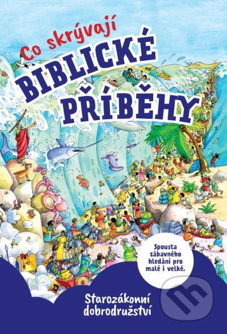 Co skrývají biblické příběhy: Starozákonní dobrodružství - kniha z kategorie Beletrie pro děti