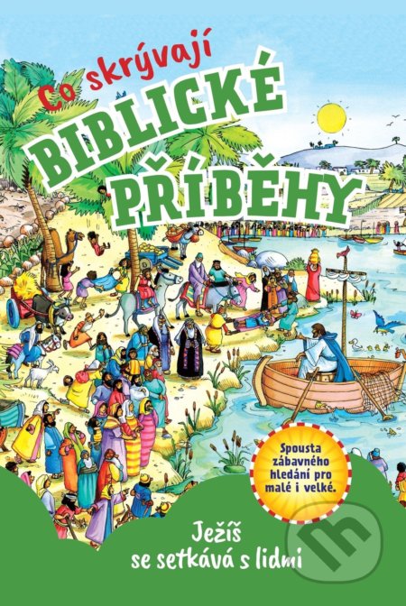 Co skrývají biblické příběhy: Ježíš se setkává s lidmi - kniha z kategorie Beletrie pro děti