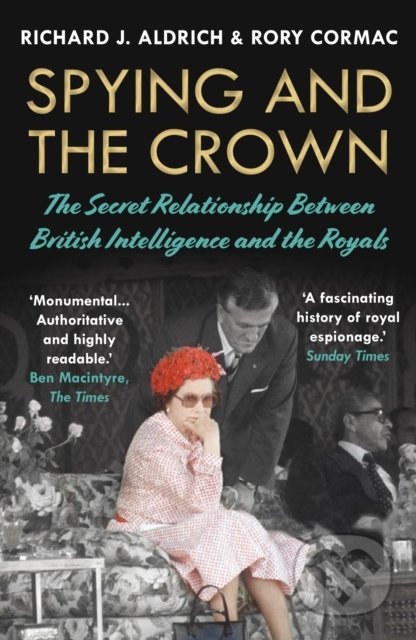 Spying and the Crown - Rory, Atlantic Books, 2022