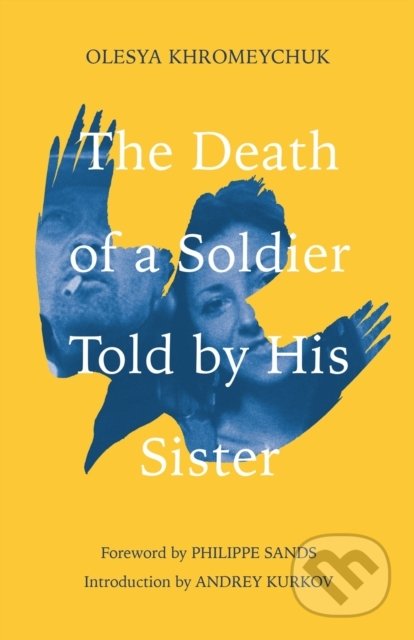 The Death of a Soldier Told by His Sister - Olesya Khromeychuk, Octopus Publishing Group, 2022