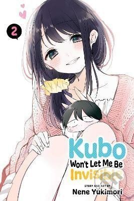 Kubo Won´t Let Me Be Invisible 2 - Nene Yukimori, Viz Media, 2022
