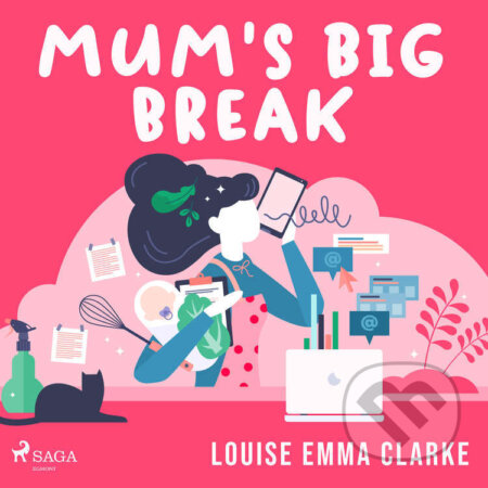 Mum&#039;s Big Break (EN) - Louise Emma Clarke, Saga Egmont, 2022
