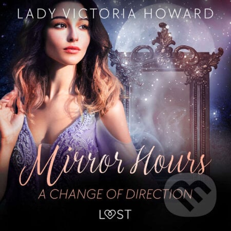 Mirror Hours: A Change of Direction - a Time Travel Romance (EN) - Lady Victoria Howard, Saga Egmont, 2022
